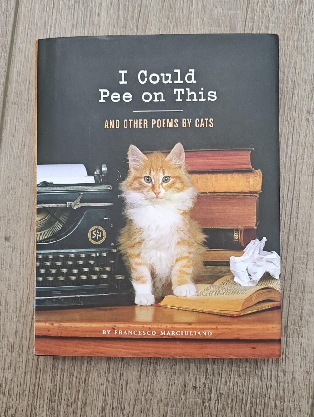 I Could Pee on This - And Other Poems By Cats